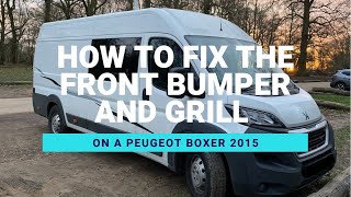 How to fix the front bumper and grill on a 2015 Peugeot boxer Vlog33