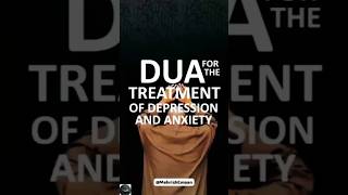 Dua For The Treatment Of Depression And Anxiety#mehrishemaan#foryou#quraniduain