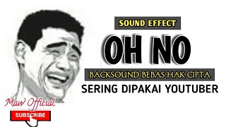 SOUND EFFECT OH NO yang sering dipakai youtuber no copyright