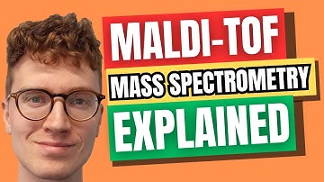 MALDI-TOF Mass Spectrometry Explained
