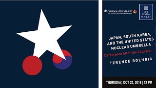 October 25, 2018 - us naval war college professor and asia-pacific
studies group director terence roehrig discusses the nuclear umbrella
in northeast asia in...