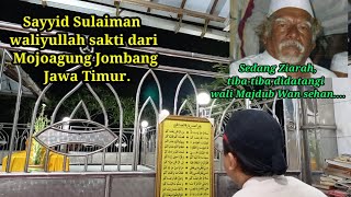 Sayyid Sulaiman waliyullah  sakti dari Mojoagung Jombang Jawa Timur