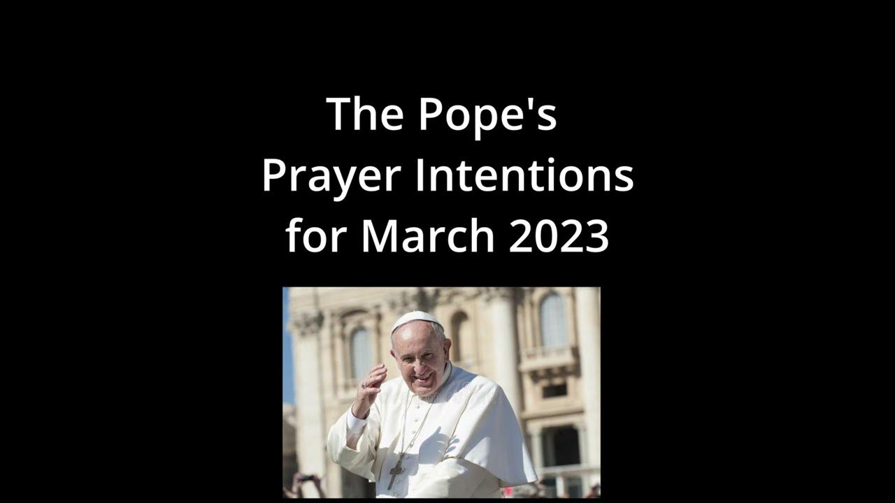 Pope's Prayer Intentions ,March 2023 YouTube
