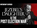 Witchcraft Exposed: Jezebel's Daughter & the Post Election War