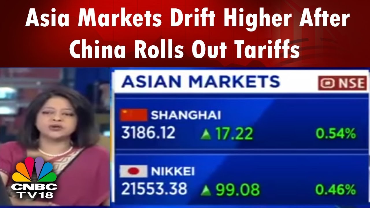 Asia markets drift higher even after China rolls out tariffs
