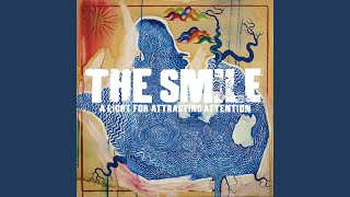 Video voorbeeld van "The Smile - Skrting On The Surface"