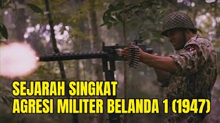 SEJARAH AGRESI MILITER BELANDA 1 (1947)
