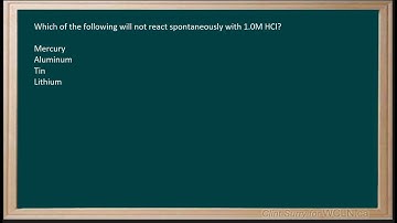 WCLN -Chemistry - REDOX which species will NOT spontaneously react with a given solution