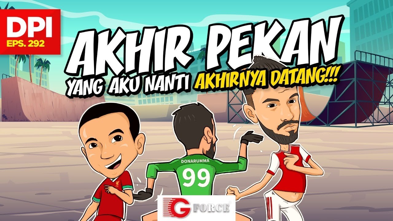 AKHIR PEKAN YANG AKU NANTI AKHIRNYA DATANG!!! - DPI - EPS 292
