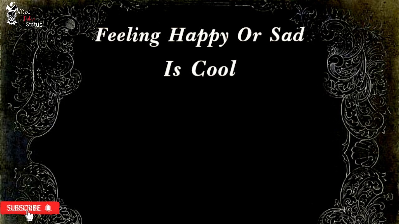 Feeling Happy Or Sad Is Cool/Red Joker Status/Status Background Music