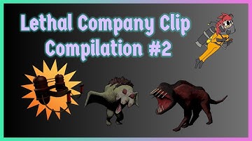 lethal company clip compilation #2