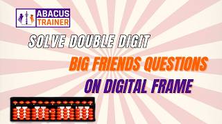 Double Digit Big Friends Practice Using Digital Abacus | Fast Mental Math Tricks