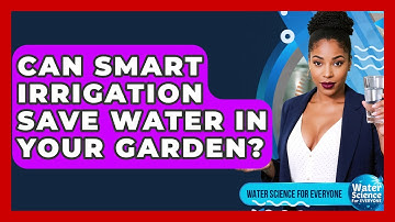 Can Smart Irrigation Save Water In Your Garden? - Water Science For Everyone