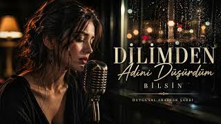 🎵 Dilimden Adını Düşürdüm Bilsin Modern Psychedelic Arabesk Cover
