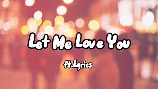 Let Me Love You. Dj Snake ft.Justin Bieberlyrics. Lyrics..