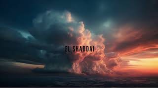 "EL SHADDAI" - INSTRUMENTAL WORSHIP - SOAKING WORSHIP - PROPHETIC INSTRUMENTAL