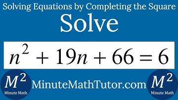 Solve n^2+19n+66=6 by Completing the Square