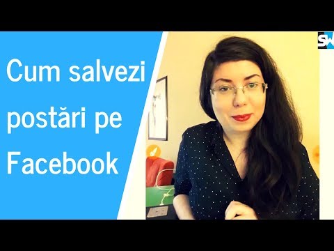 Cum salvezi postări pe Facebook pentru a le vedea mai târziu