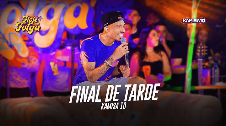 Kamisa 10 - Final de Tarde | Hoje Tem Folga