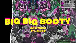 Big Big Booty - Jayhaan ft. Slice | Jadibooty 2 : Group Project Resimi