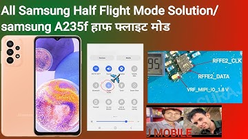 All Samsung Half Flight Mode Solution/A235f 4g/A236f 5g सैमसंग मोबाइल हाफ फ्लाइट मोड़ कैसे ठीक करे
