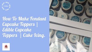 How To Make Fondant Cupcake Toppers | Edible Cupcake Toppers | Cake Icing #fondant #cupcakes #cake