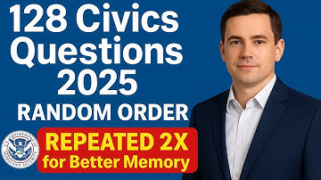 128 Civics Questions for US Citizenship Interview 2025 (Random order, Repeated 2X for Better Memory)