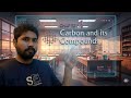 Lecture 1 | Carbon and Its Compounds | Introduction, Covalent Bond & Allotropes of Carbon
