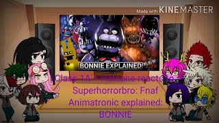 Class 1A + Hatsume reacts to Superhorrorbro: FNAF animatronic explained: Bonnie.