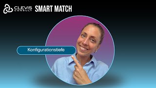 Wie wichtig ist Konfigurationstiefe wirklich bei der Softwareauswahl? CLEVIS Smart Match erklärt!