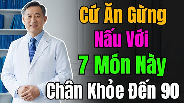 Người Cao Tuổi ĂN GỪNG NẤU CÙNG 7 THỨ NÀY Rất Bổ Ích, Tăng Cường Sức Mạnh Cơ Bắp, CHÂN KHỎE ĐẾN 90