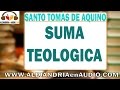 Suma Teologica - Santo Tomás de Aquino -(Part 1)|ALEJANDRIAenAUDIO