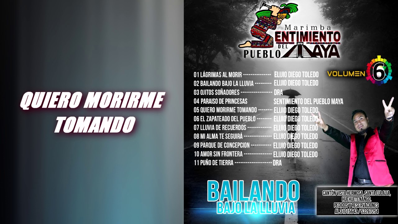 Quiero morirme tomando Vol 6 Sentimiento del Pueblo Maya YouTube