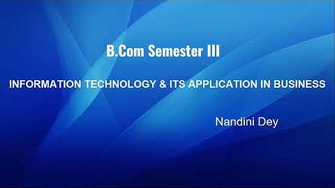 Unit 1: Information Technology & Business: Information System