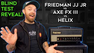 Friedman Amp vs Axe Fx III vs Helix! BLIND TEST REVEAL!
