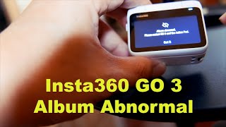 Insta360 GO3 Album Abnormal Problem