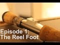 Homemade Fly Reel Ep. 1: The Reel Foot