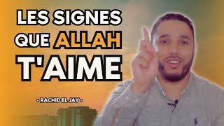 Les signes que Allah t'aime  Rachid El Jay