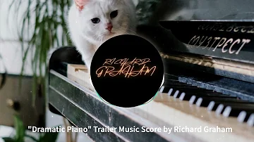 🎬  "Dramatic Piano" -  Piano Drama Movie Trailer Music by  Richard Graham