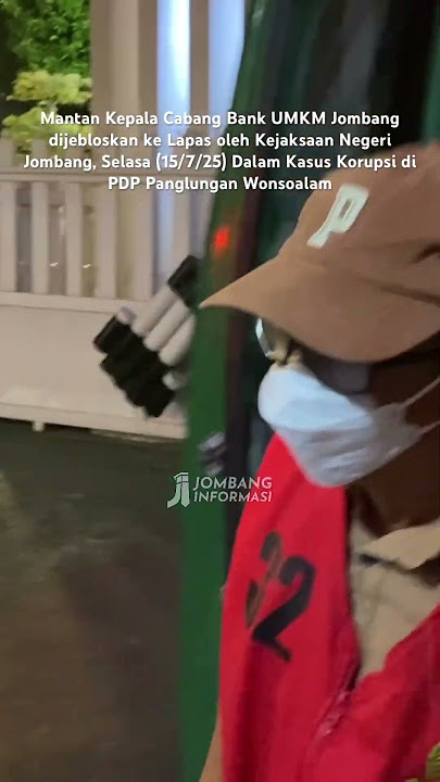 Detik-detik Eks Kepala Bank UMKM Cab Jombang Dijebloskan ke Lapas