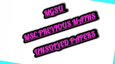 MGSU MSc Previous Maths unsolved papers