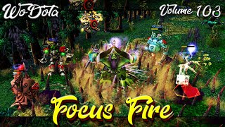 Dota Epic Wodota Moments vol 103 Focus Fire [Top 10]