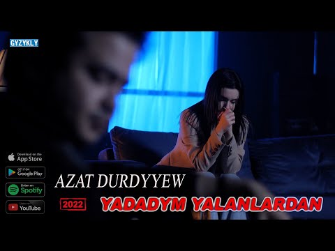 Azat Durdyyew - Yadadym yalanlardan