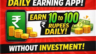 Daily without investment earning app App link discription or comment box main hai screenshot 4