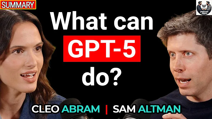 Sam Altman Reveals What GPT-5 Can Really Do And How It Will Change Our Future Forever | Cleo Abram