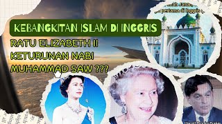 Ratu Elizabeth Cucu Nabi Muhammad SAW? Ratu Elizabeth Cucu Nabi Muhammad SAW?