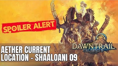 Final Fantasy XIV | Dawntrail | Aether Current Location - Shaaloani 09