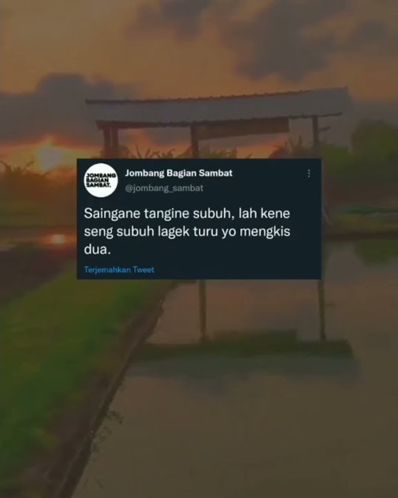 ibarat esok mendung, awan aku kudanan, sore mbok larani, bengi tak tangisi.. Story wa//pingal