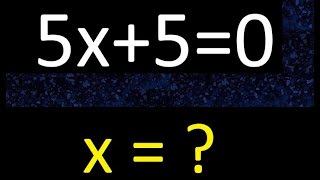 5x+5=0 . First-degree equations . Basic beginners from scratch 0 , find linear x