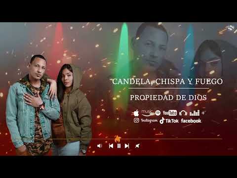 Propiedad de Dios - Candela Chispa & Fuego Video Audio Oficial
